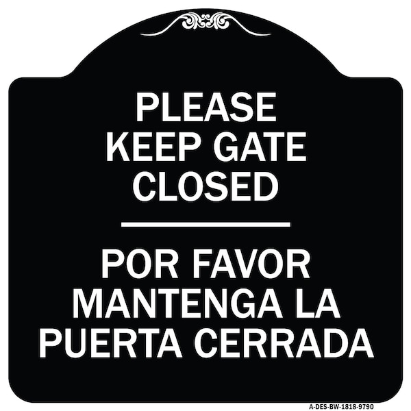 Signmission Designer Series-Keep Gate Closed Por Favor Mantenga La Puerta Cerrada, 18" x 18", BW-1818-9790 A-DES-BW-1818-9790 - main